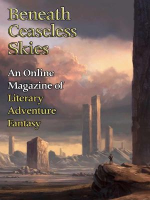 [Magazine of Literary, Adventure, Fantasy 156] • Beneath Ceaseless Skies #156